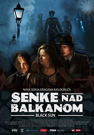 Senke nad Balkanom<span style=color:#777> 2017</span> HDTV 720p S01 EP02