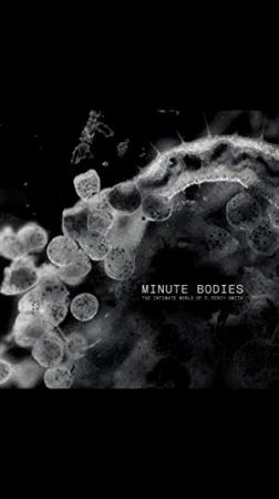 Minute Bodies The Intimate World Of F Percy Smith<span style=color:#777> 2016</span> 1080p BluRay x264<span style=color:#fc9c6d>-GHOULS[rarbg]</span>