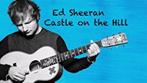 Ed Sheeran - Castle on the Hill