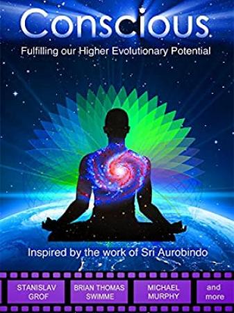 Conscious - Fulfilling Our Higher Evolutionary Potential <span style=color:#777>(2017)</span> GAIA 720p WEB-DL x264