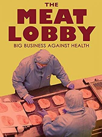 The Meat Lobby Big Business Against Health<span style=color:#777> 2016</span> 1080p WEBRip x264<span style=color:#fc9c6d>-RARBG</span>