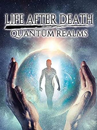Life After Death - Quantum Realms <span style=color:#777>(2017)</span> 720p WEB x264 Dr3adLoX