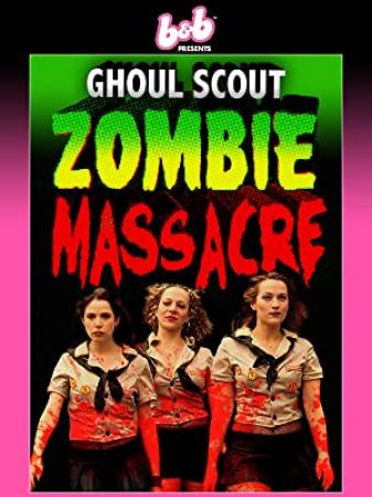 Ghoul Scout Zombie Massacre <span style=color:#777>(2018)</span> [1080p] [WEBRip] <span style=color:#fc9c6d>[YTS]</span>