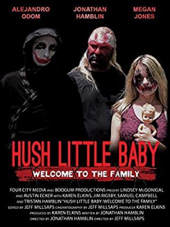 Hush Little Baby - Welcome To The Family <span style=color:#777>(2018)</span> HDRip x264 - SHADOW[TGx]