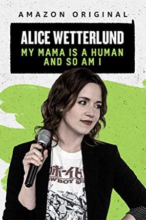 Alice Wetterlund My Mama is A Human and So Am I<span style=color:#777> 2019</span> 1080p AMZN WEBRip DDP2.0 x264<span style=color:#fc9c6d>-SPiRiT[TGx]</span>