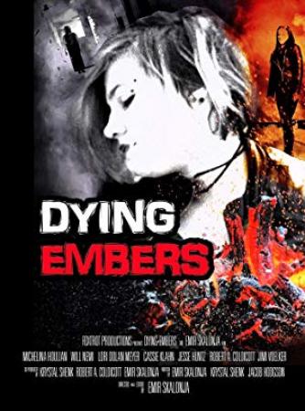 Dying Embers<span style=color:#777> 2018</span> 720p WEBRip HiWayGrope