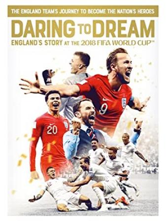 Daring to Dream Englands Story at the<span style=color:#777> 2018</span> FIFA World Cup<span style=color:#777> 2018</span> 1080p BluRay x264<span style=color:#fc9c6d>-GHOULS[rarbg]</span>