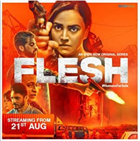 Flesh <span style=color:#777>(2020)</span> 720p Hindi S-01 Ep-[01-08] HDRip x264 AAC 1.6GB